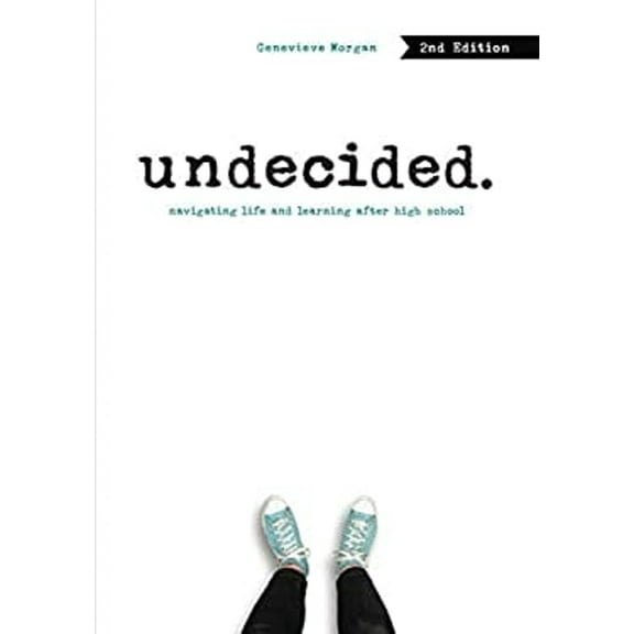 Pre-Owned Undecided, 2nd Edition: Navigating Life and Learning After High School (Paperback) 1541597796 9781541597792