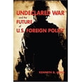 thumbnail image 1 of Pre-Owned Undeclared War and the Future of U. S. Foreign Policy 9780801888564 Used, 1 of 1