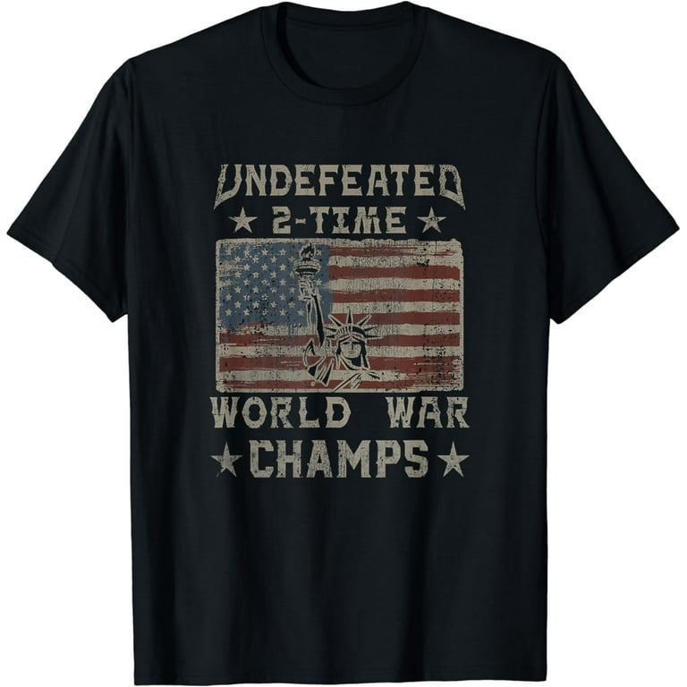 Undefeated World War Champs July 4th Flag T-Shirt Undefeated World War Champs July 4th Flag T-Shirt