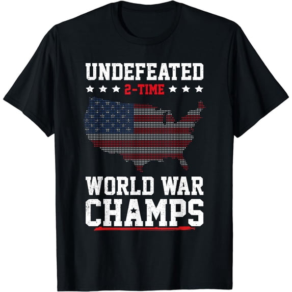 Undefeated 2-Time World War Champs Patriotic 4th Of July T-Shirt