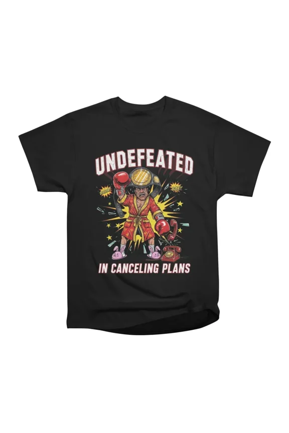 Undefeated In Canceling Plans Funny Boxer Introvert T-Shirt Tee Gift For Him Merch For Her
