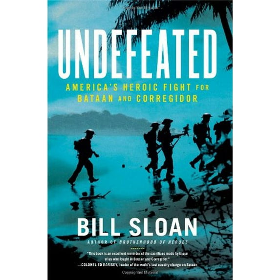 Pre-Owned Undefeated: America's Heroic Fight for Bataan and Corregidor (Hardcover) 1439199647 9781439199640