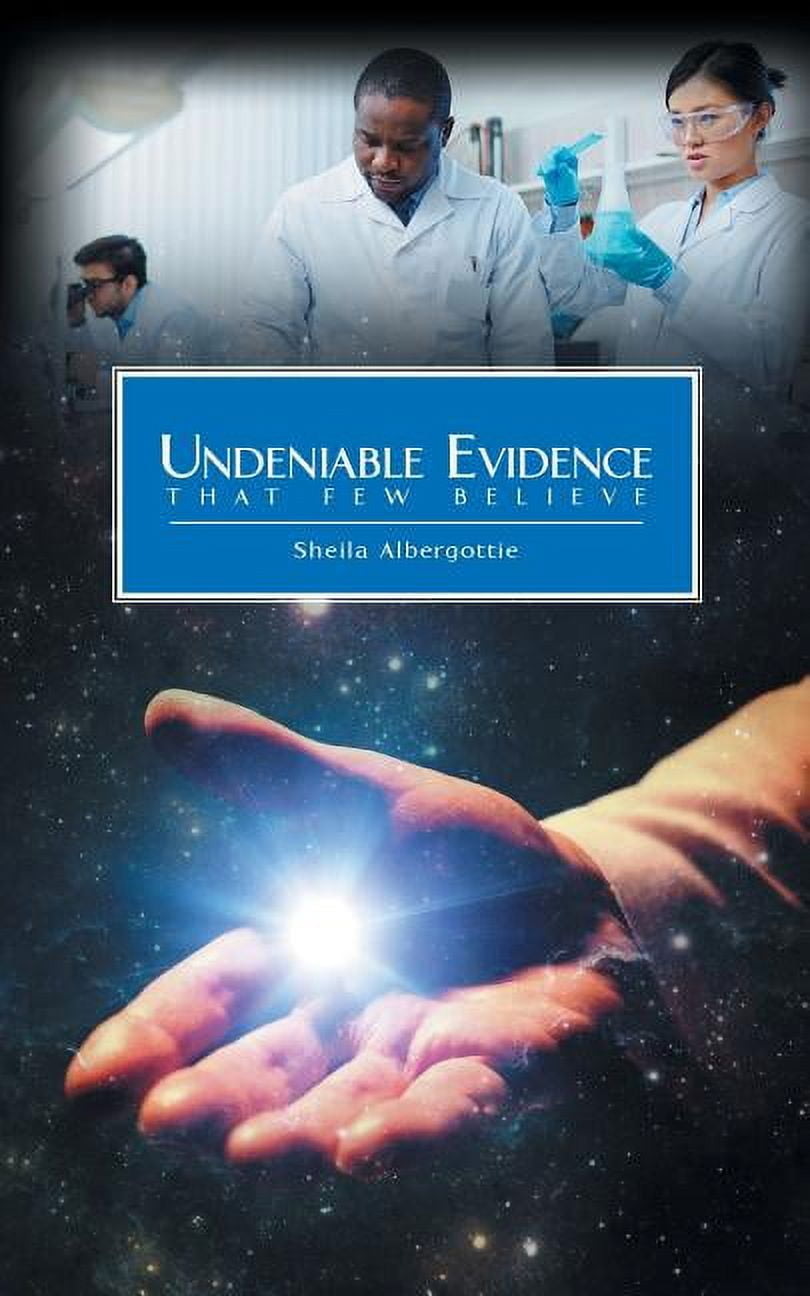 Undeniable Evidence That Few Believe (Paperback)
