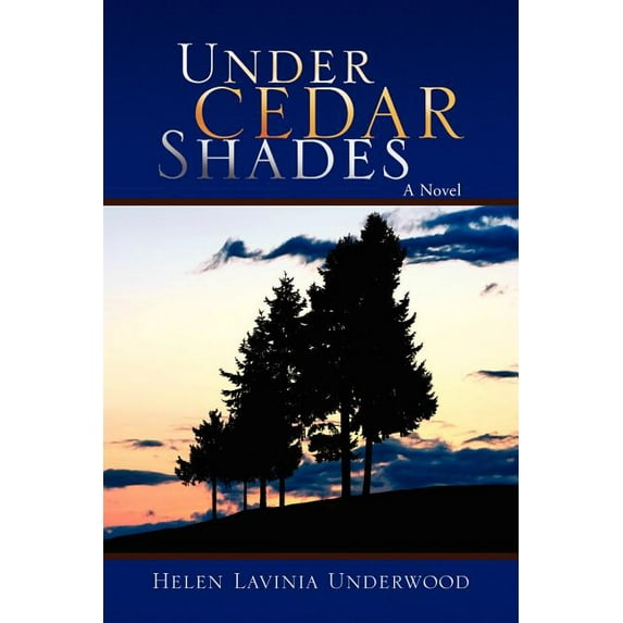 Under Cedar Shades (Paperback) by Helen Lavinia Underwood
