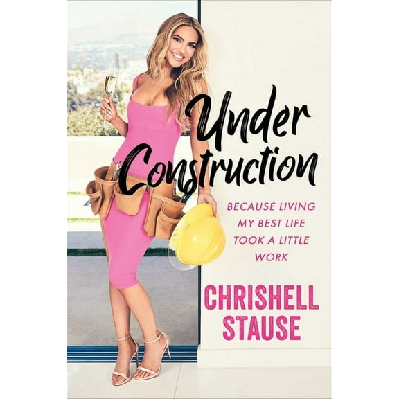 Under Construction : Because Living My Best Life Took a Little Work (Paperback)