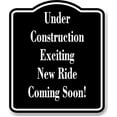 thumbnail image 1 of Under Construction Exciting New Ride Coming Soon! Aluminum Composite Sign 20''x24'', 1 of 9