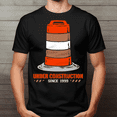 thumbnail image 1 of Under Construction Since 1999 Shirt Unisex Short Sleeve, 1 of 5