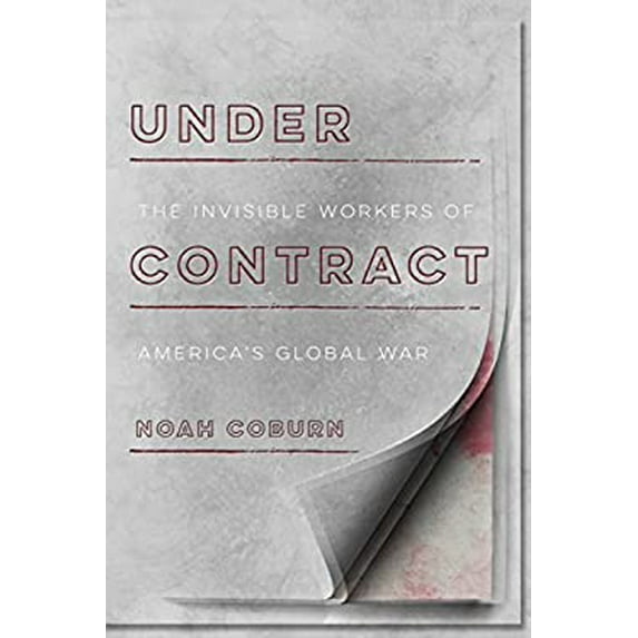 Pre-Owned Under Contract: The Invisible Workers of America's Global War Paperback