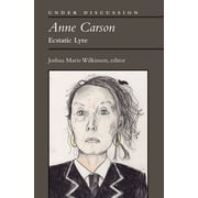 Under Discussion Anne Carson Ecstatic Lyre, Hardcover