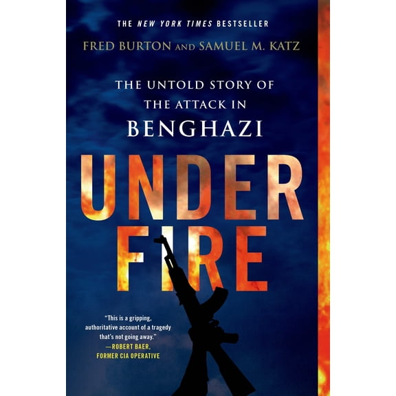 Under Fire: The Untold Story of the Attack in Benghazi (Paperback)
