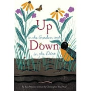 KATE MESSNER; CHRISTOPHER SILAS NEAL Over and Under: Up in the Garden and Down in the Dirt : (Spring Books for Kids, Gardening for Kids, Preschool Science Books, Children's Nature Books) (Edition 1) (Hardcover)