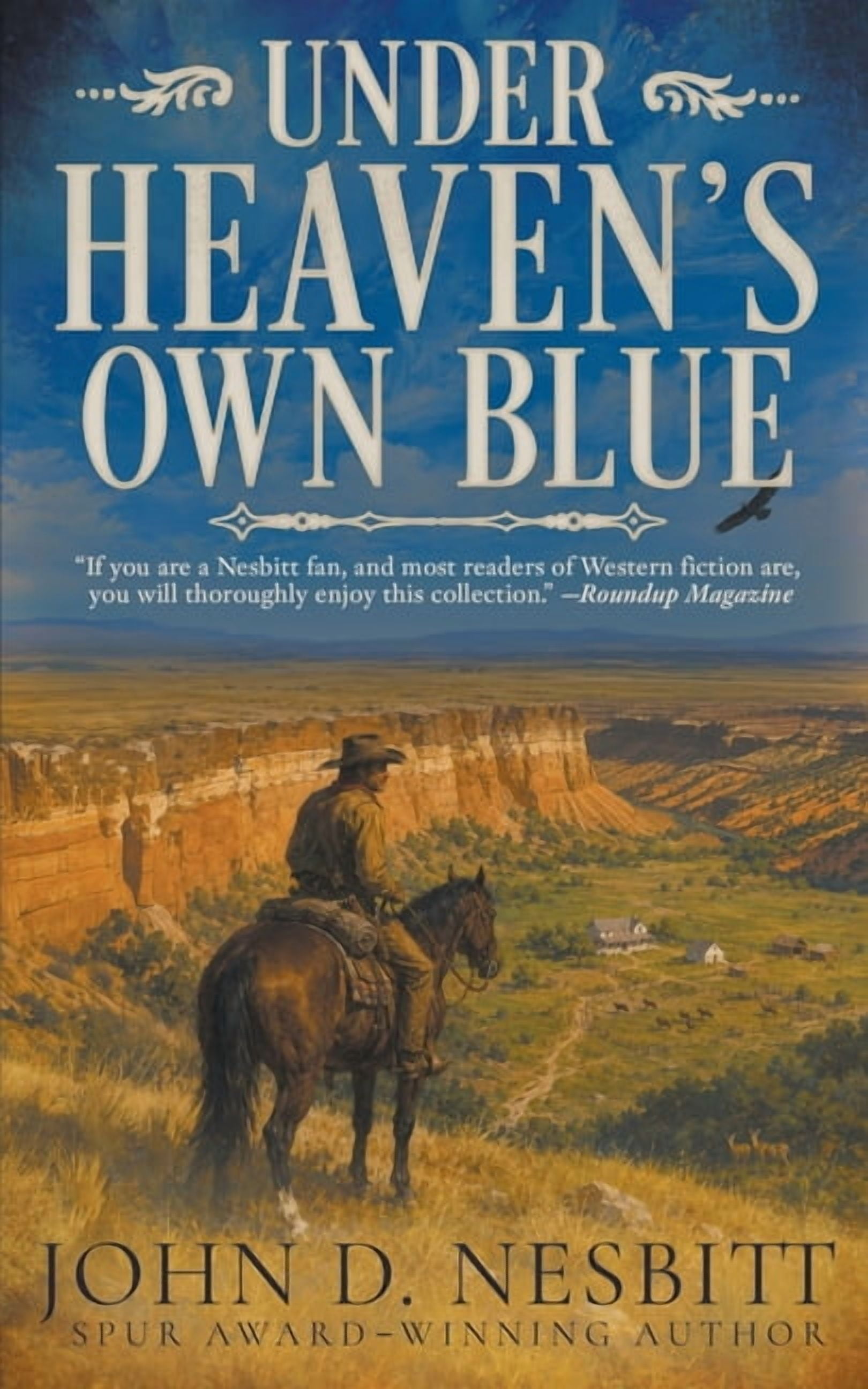 Under Heaven's Own Blue: A Traditional Western Short Story Collection, (Paperback)