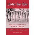 thumbnail image 1 of Pre-Owned Under Her Skin: How Girls Experience Race in America Live Girls Paperback Makhijani, Pooja, 1 of 1