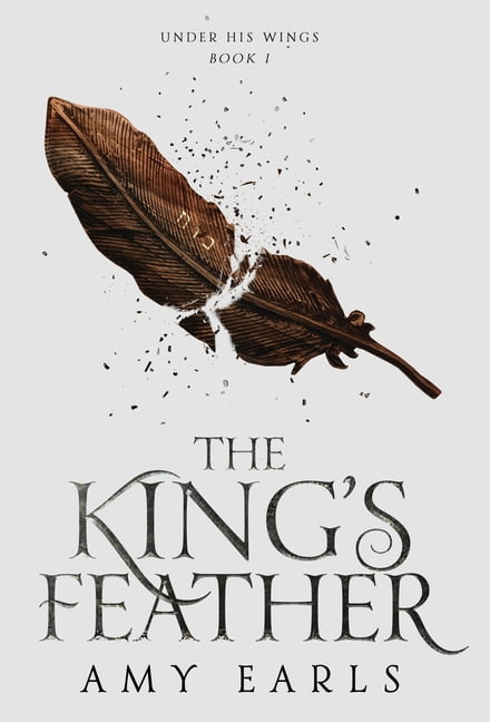 Under His Wings The King's Feather: A Fantasy Adventure Book for Teens, Book 1, (Hardcover)