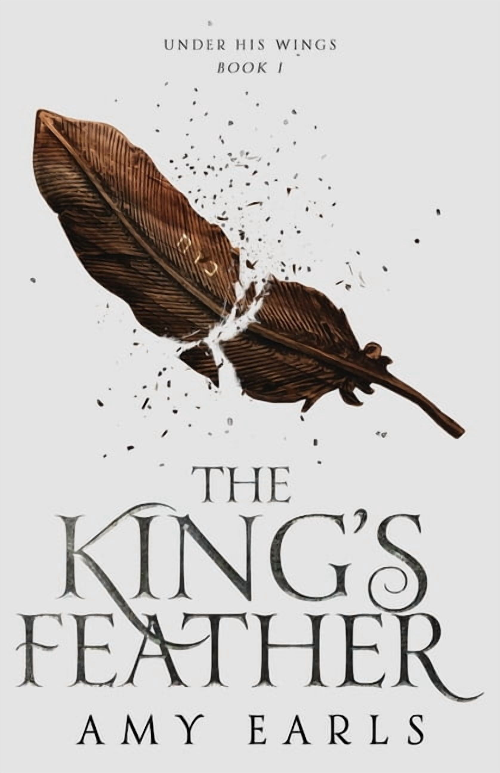 Under His Wings The King's Feather: A Fantasy Adventure Book for Teens, Book 1, (Paperback)