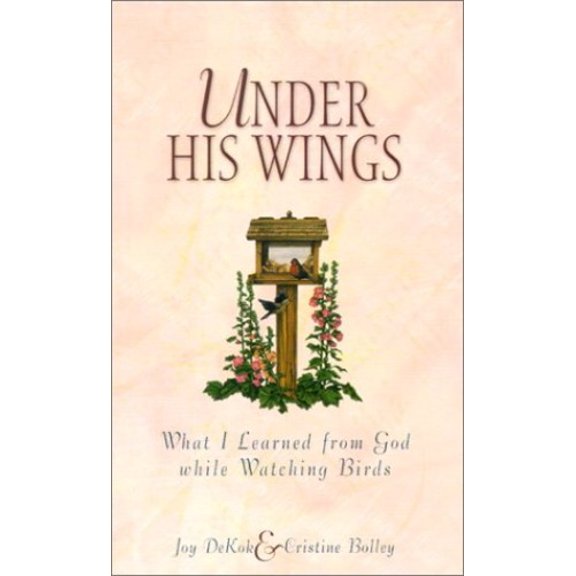 Pre-Owned Under His Wings: What I Learned from God While Watching Birds (Paperback) 1586605119 9781586605117
