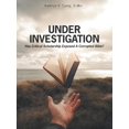 thumbnail image 1 of Under Investigation: Has Critical Scholarship Exposed a Corrupted Bible? (Paperback) by Kathryn V Camp D Min, 1 of 1