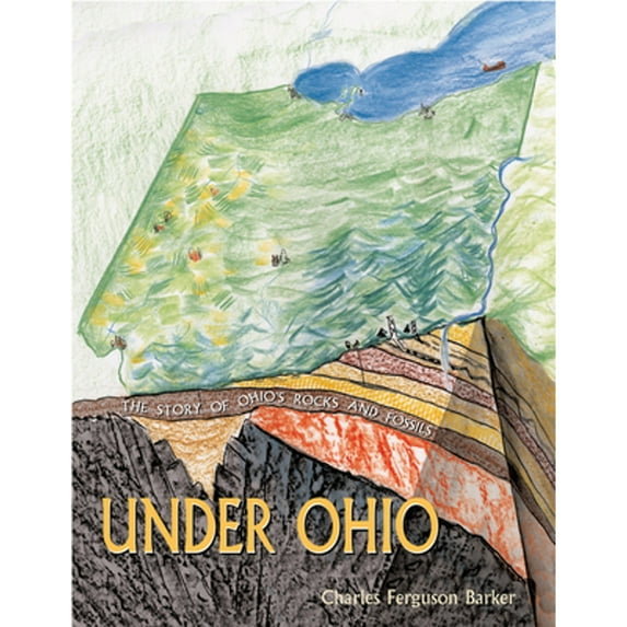 Pre-Owned Under Ohio: The Story of Ohio's Rocks and Fossils (Paperback) 0821421956 9780821421956
