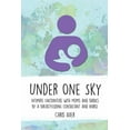 thumbnail image 1 of Under One Sky: Intimate Encounters with Moms and Babies by a Breastfeeding Consultant and Nurse (Paperback), 1 of 8