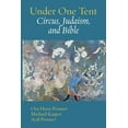 thumbnail image 1 of Under One Tent: Circus, Judaism, and Bible (Paperback), 1 of 1