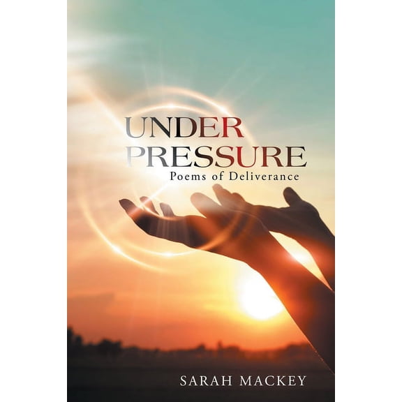 Under Pressure : Poems of Deliverance