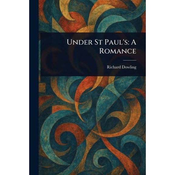 Under St Paul's: A Romance, (Paperback)