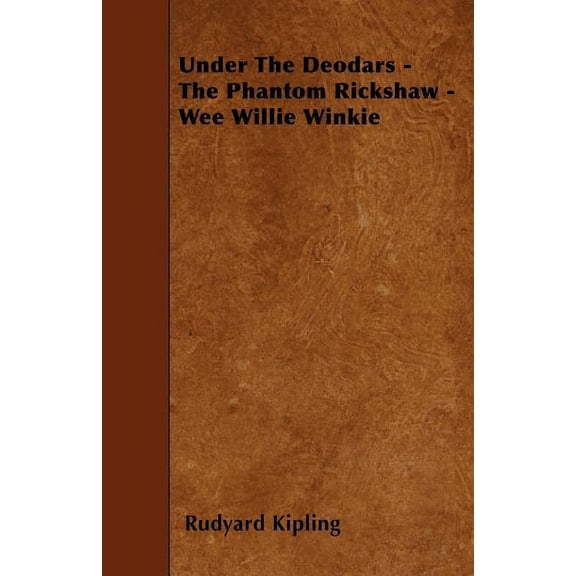 Under The Deodars - The Phantom Rickshaw - Wee Willie Winkie (Paperback)