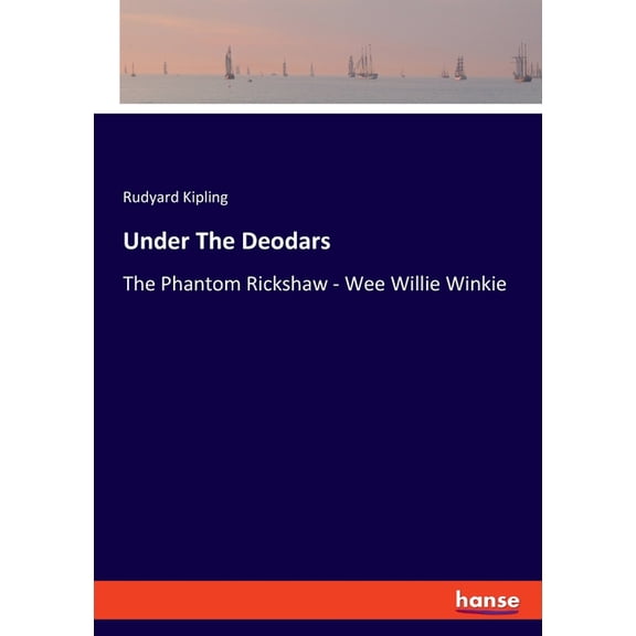 Under The Deodars: The Phantom Rickshaw - Wee Willie Winkie, (Paperback)