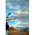 thumbnail image 1 of Under The Magpie's Wings, (Paperback), 1 of 1