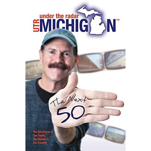 Pre-Owned Under The Radar Michigan: Travel Guides: Under The Radar Michigan : The Next 50 (Paperback)