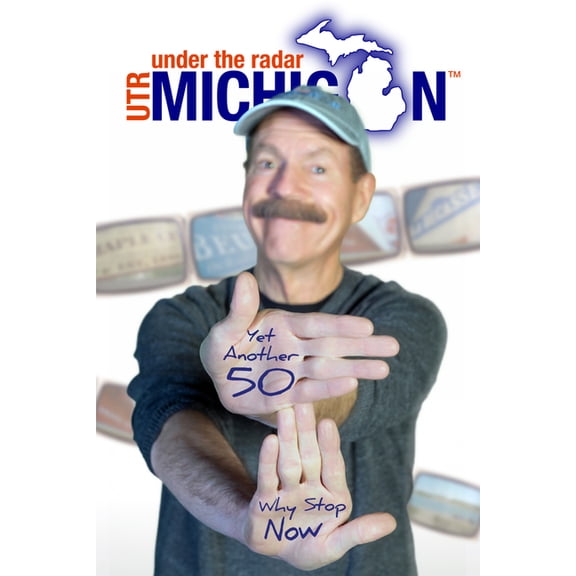 Under The Radar Michigan: Travel Guides: Under The Radar Michigan: Yet Another 50 : Why Stop Now (Paperback)