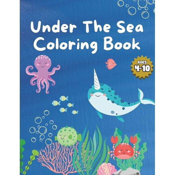 Under The Sear Coloring Book: Bold and Easy Designs for Adults and Kids: Underwater Animals, Ocean, Marine Life, Fish, (Paperback)