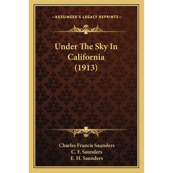Under The Sky In California (1913) (Paperback)