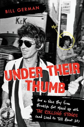 Pre-Owned Under Their Thumb: How a Nice Boy from Brooklyn Got Mixed Up with the Rolling Stones (and Lived to Tell About It) Paperback