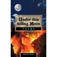 thumbnail image 1 of Under This Killing Moon : Poems, 1 of 1