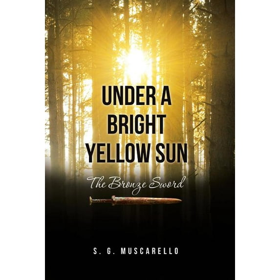 Under a Bright Yellow Sun: The Bronze Sword (Hardcover)