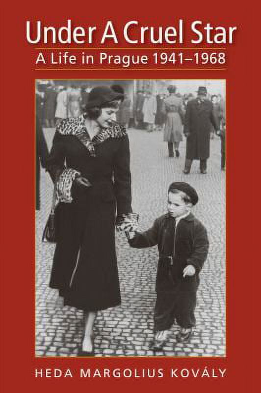 Under a Cruel Star A Life in Prague 19411968 9780841913776 Used