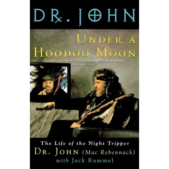 Under a Hoodoo Moon: The Life of the Night Tripper, (Paperback)