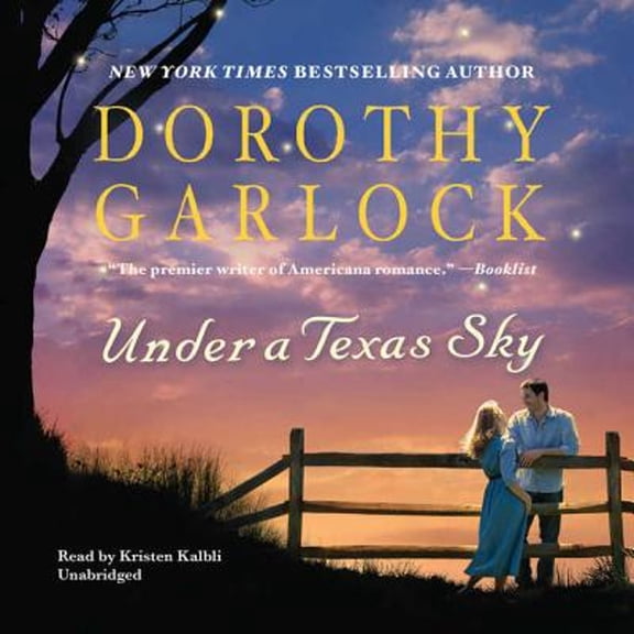 Pre-Owned Under a Texas Sky (Audiobook 9781478952206) by Dorothy Garlock, Kristin Kalbli