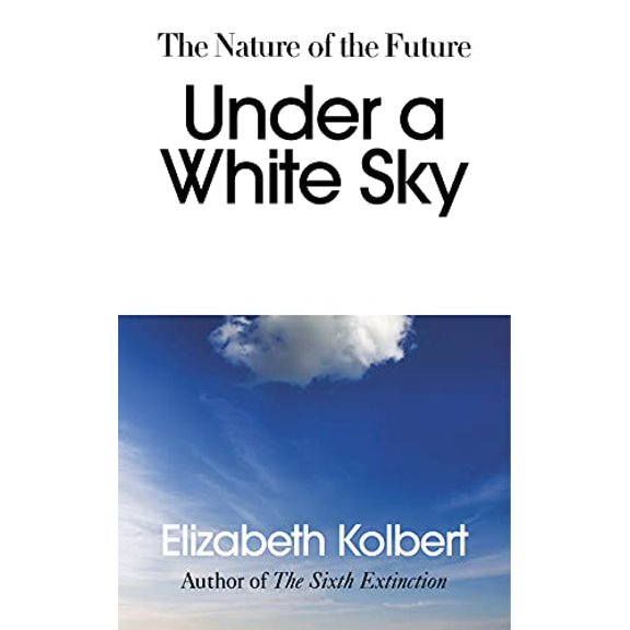 Pre-Owned Under a White Sky: The Nature of the Future (Paperback) 1847925456 9781847925459