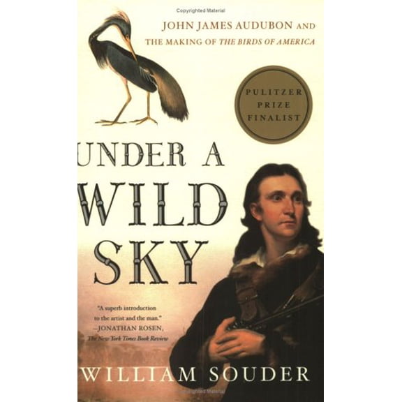 Pre-Owned Under a Wild Sky: John James Audubon and the Making of The Birds of America (Paperback) 0865477264 9780865477261