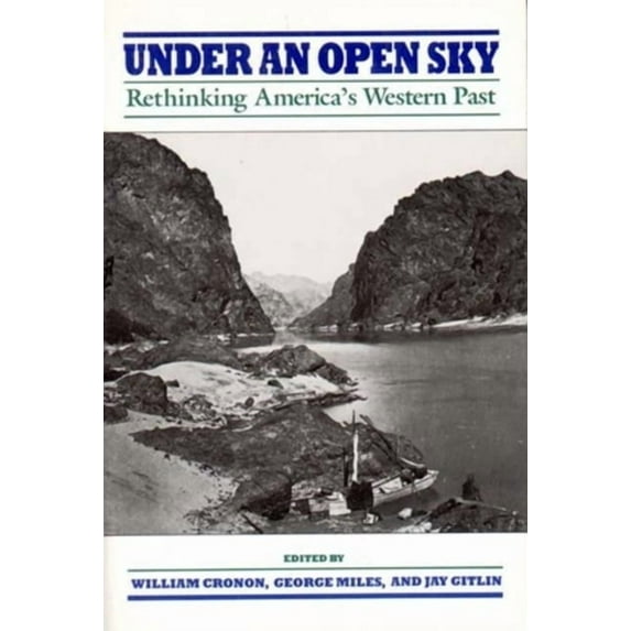Under an Open Sky: Rethinking America's Western Past, (Paperback)