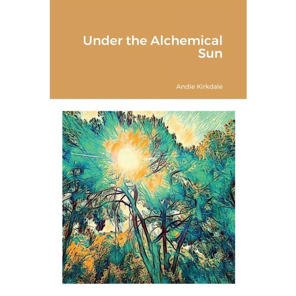 Under the Alchemical Sun, (Paperback)
