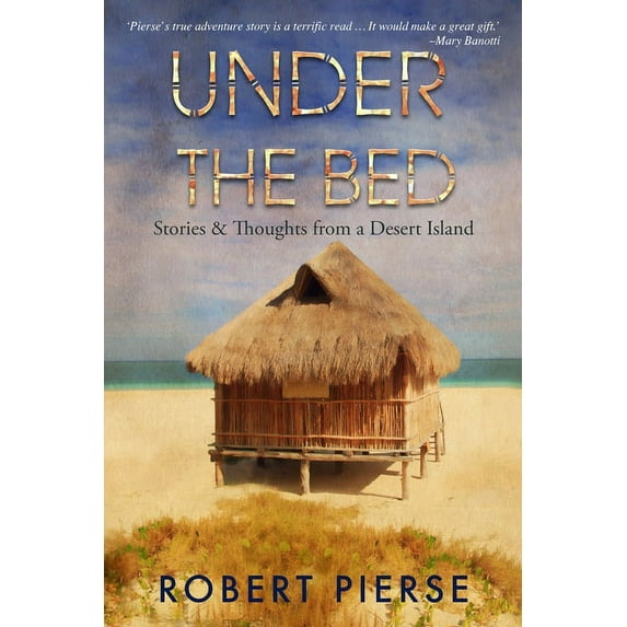 Under the Bed: Stories & Thoughts from a Desert Island, (Paperback)