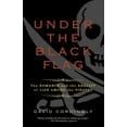 thumbnail image 1 of Under the Black Flag: The Romance and the Reality of Life Among the Pirates, (Paperback), 1 of 1