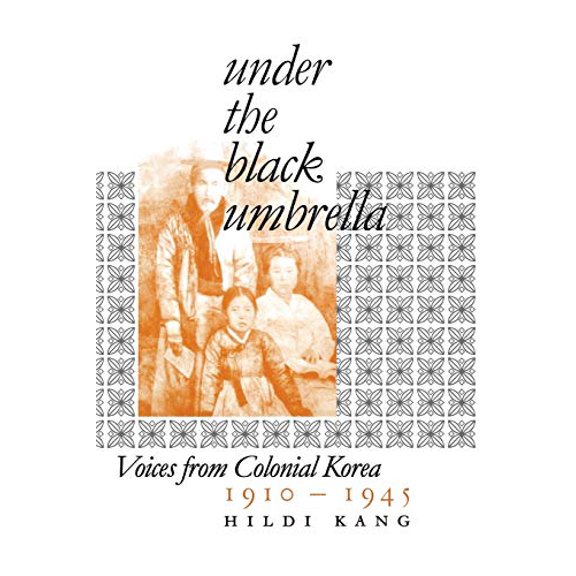 Pre-Owned Under the Black Umbrella: Voices from Colonial Korea, 19101945, 9780801472701, 0801472709, Paperback,