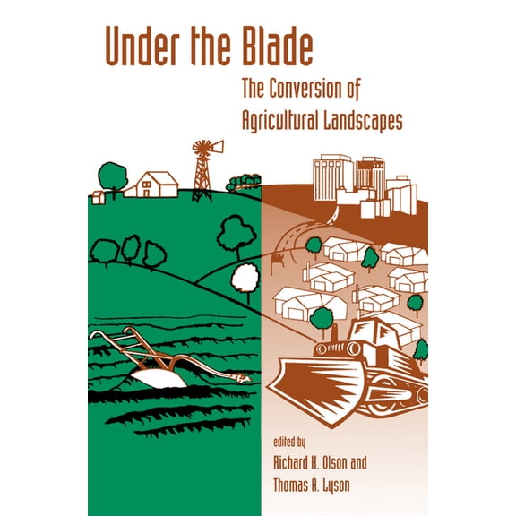 Under The Blade: The Conversion Of Agricultural Landscapes, (Hardcover)