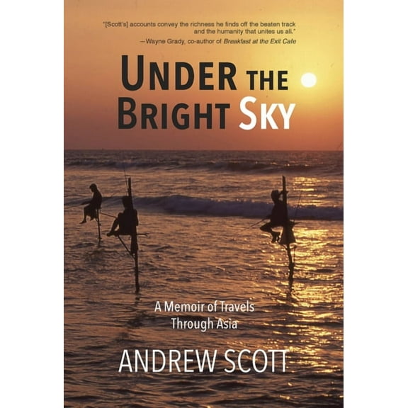Under the Bright Sky : A Memoir of Travels through Asia (Paperback)