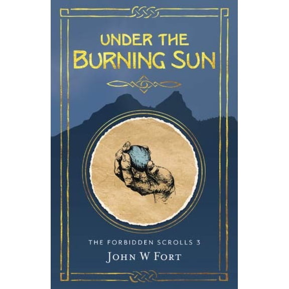 Pre-Owned Under the Burning Sun The Forbidden Scrolls Paperback John W Fort