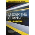 thumbnail image 1 of Under the Channel (Paperback) by Gilles Petel, Jane Aitken, Emily Boyce, 1 of 1